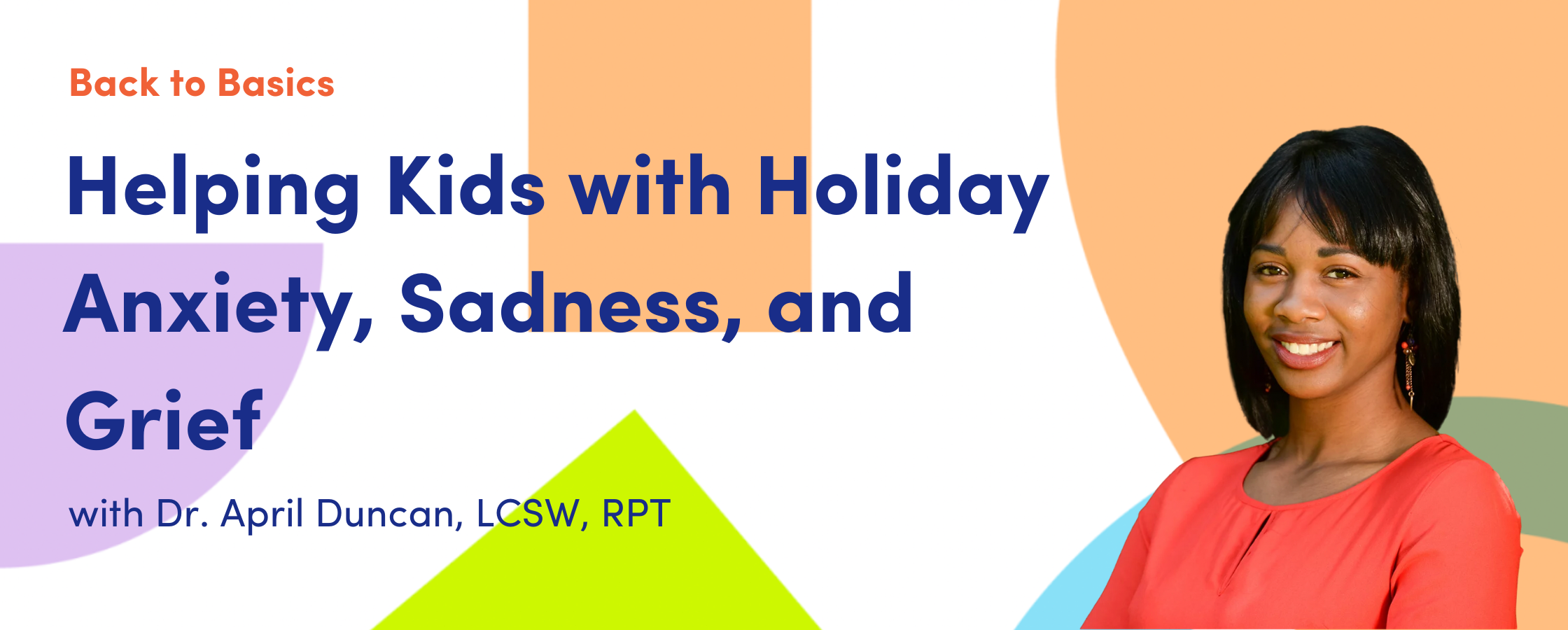 Helping Kids with Holiday Anxiety, Sadness, and Grief